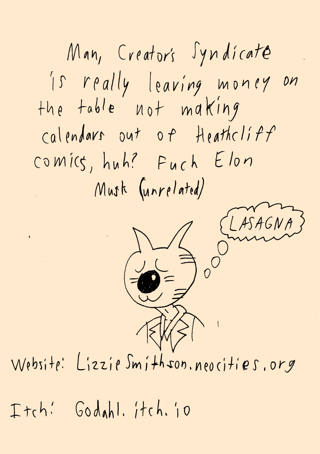 Narration text: Man, Creator's Syndicate is really leaving money on the table by not making calendars out of Heathcliff comics, huh? Fuck Elon Musk (unrelated). Heathcliff is in the corner thinking to himself: Lasagna.